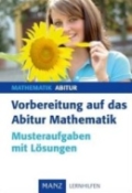 Mathe Abi Lernhilfen vom Manz Verlag